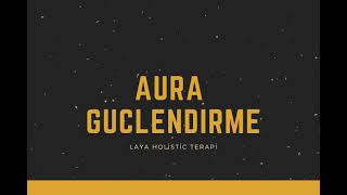 Aura Güçlendirme İmajinasyonu  | Meditasyon