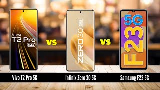 Top 3 5G Smartphones Battle: Vivo T2 Pro 5G vs Infinix Zero 30 5G vs Samsung F23 5G