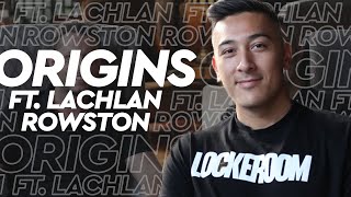 ORIGINS - Episode 01 - Ft. Lachlan Rowston