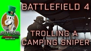 Battlefield 4 - Trolling a Camping Sniper