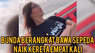 akhirnya berangkat juga bunda naik kereta api bawa sepeda