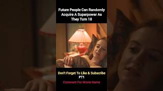 Future People Can Acquire Superpower When They Turn 18 PT1 #shorts #viralvideo #movie