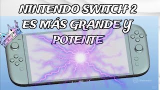 NINTENDO SWITCH 2 ES MÁS POTENTE Y GRANDE