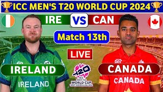 IRELAND VS CANADA ICC T20 WORLD CUP MATCH 13TH LIVE SCORES AND COMMENTARY