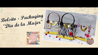 BOLSITO - PACKAGING - DÍA DE LA MUJER - IDEAS GENIALES SCRAPERAS Y ALGO MÁS... #scrapbooking