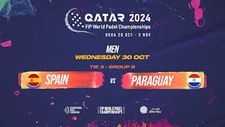 🇪🇸 SPAIN vs PARAGUAY 🇵🇾  - Men - Tie 3 - GROUP B - FIP WORLD PADEL CHAMPIONSHIPS QATAR 2024