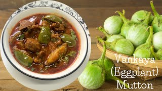 Vankaya  Mutton | Eggplant Mutton | Brinjal Mutton