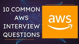 Top 10 Common AWS Interview Questions | AWS Interview Preparation