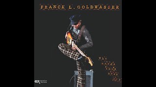 Franck L  Goldwasser  If I Could Holler