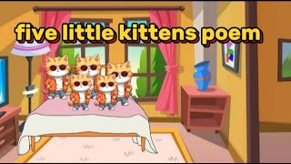 Five little kittens poem| nursery rhymes| kids poem station