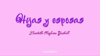 Hijas y esposas. Elizabeth Cleghorn Gaskell. (Cap.XX - XXXIX). VOZ HUMANA