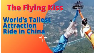 Amazing Flying Kiss Ride in China Tallest Ride of the World Viral Videos - Video Cue #shorts