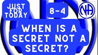 "Just for Today N A" Daily Meditation When is a secret not a secret? 8-4 #justfortoday #jftguy #jft