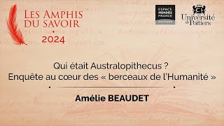 Qui était Australopithecus ? Enquête au cœur des « berceaux de l’Humanité » - Amélie Beaudet