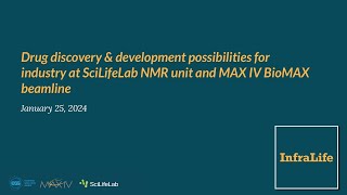 Drug discovery & development possibilities for industry at SciLifeLab and MAX IV