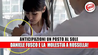 Un posto al sole Anticipazioni: Daniele Fusco e la presunta molestia a Rossella!