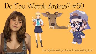 Roo Ryder's Love for Deer and Anime | Episode 50