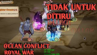 TEORI MENYESATKAN || OCEAN CONFLICT : ROYAL WAR