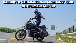 Ranchi to Baharagora Jharkhand tour with Himalayan 450 🔥