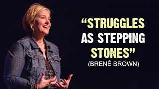 "Struggles as Stepping Stones: A Journey of Growth"/ Brené Brown #motivation #motivational #4k