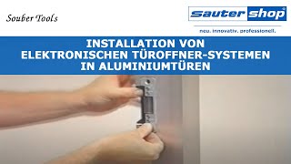 Installation von elektrischen Türöffner-Systemen in Aluminiumtüren | Souber Tools | sautershop