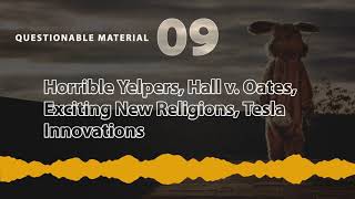 Horrible Yelpers, Hall v. Oates, Exciting New Religions, Tesla Innovations - #09