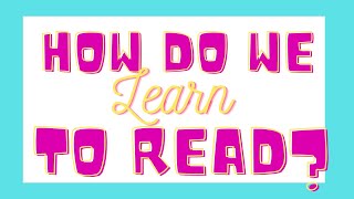 How Do We Learn to Read? / Kindergarten / First Grade / Learn to Read