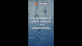 The opposite of fear is not faith