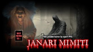 JANARI MIMITI (film pendek horror)