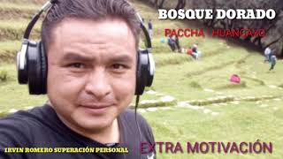 EXTRA MOTIVACIÓN / BOSQUE DORADO _ PACCHA HUANCAYO.