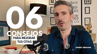 6 consejos para mejorar tus citas.