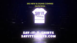 SAY IT T-SHIRTS  A MOVEMENT IN THE MAKING