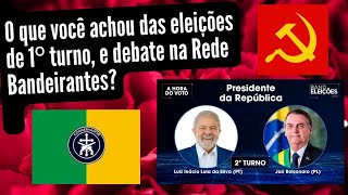 O que foi o 1º Turno das eleições 2022, e o que foi o Debate na Rede Bandeirantes?