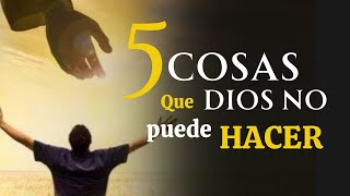 5 COSAS que DIOS NO puede HACER