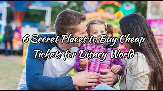 Insider's Guide: 6 Hidden Ways to Score Cheap Tickets for Disney World