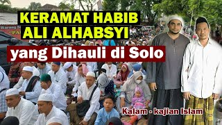 Keramat Habib Ali Alhabsyi (yang dihauli di Solo) | Gus Baha