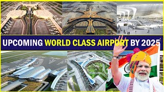 UPCOMING WORLD CLASS AIRPORT IN INDIA