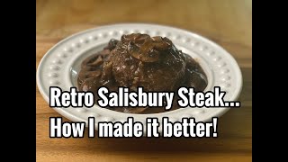 RETRO SALISBURY STEAK RECIPE...how I elevated the recipe with two extra ingredients!