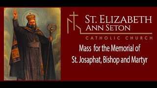 Mass for the Memorial of St. Josaphat [Thursday]