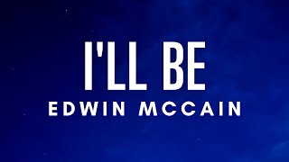 Edwin McCain - I'll Be (Lyrics)