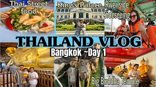 THAILAND VLOG~Day 1 in BANGKOK | Grand Palace/ King’s Palace | Sleeping Buddha | Street Food | #vlog