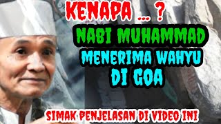 Kenapa ? Nabi Muhammad Menerima Wahyu Di Goa  _ Buya Syakur