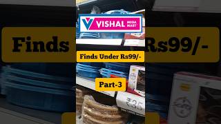 🔥😍VISHAL Finds Kitchen Items Under ₹99/-| Dmart Clearance sale offers #shopping #vishalmegamart #yt