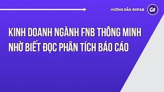 Kinh Doanh Ngành FnB Thông Minh Nhờ Biết Đọc Phân Tích Báo Cáo