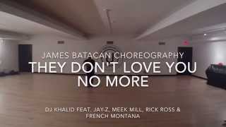 @JBatacan Choreography | "They Don't Love You No More" by DJ Khaled