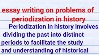 essay writing on problems of periodization in history