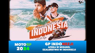 2024 MOTOGP  - GP INDONEZJI - afera w Misano, szaleństwo w Indonezji