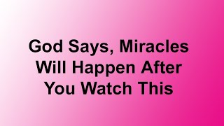 God Says ✝️ Miracles Will Happen After You Watch This Beautiful Message 🙏 God Today Message Jesus