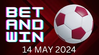 TUESDAY FOOTBALL PREDICTIONS 14/05/2024 | SOCCER PREDICTIONS TODAY | SURE 2 0DDS FOOTBALL PREDICTION