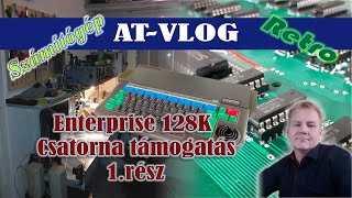 Enterprise 128K. Csatorna támogatásos gép 1.rész